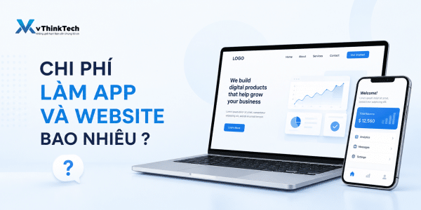 Chi phí làm app website là bao nhiêu?